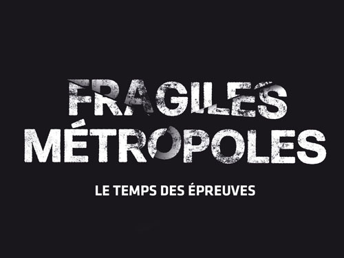 Fragiles métropoles